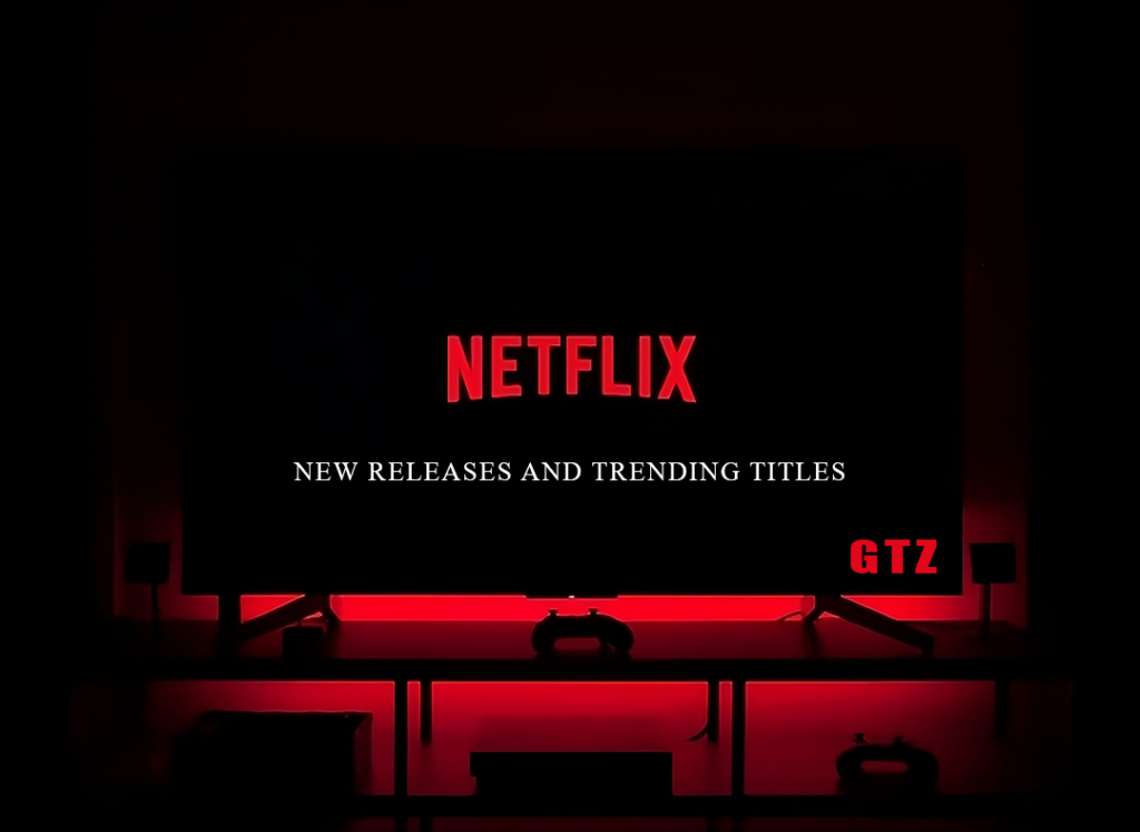 New releases and trending titles on Netflix, including the latest updates.