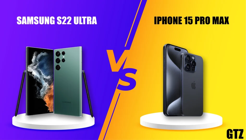 iPhone 15 Pro Max vs Samsung Galaxy S22 Ultra design quality comparison.