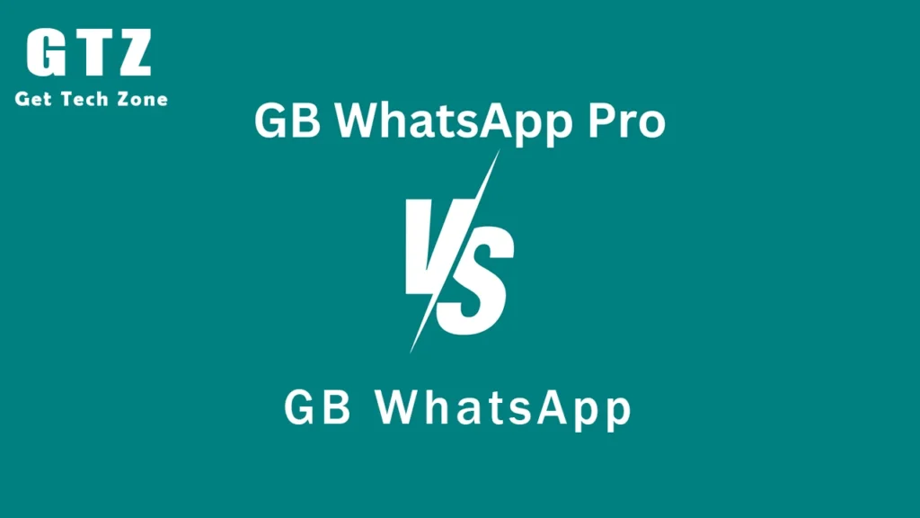 GBWhatsApp Pro vs GBWhatsApp: Key Differences and Features Explained
